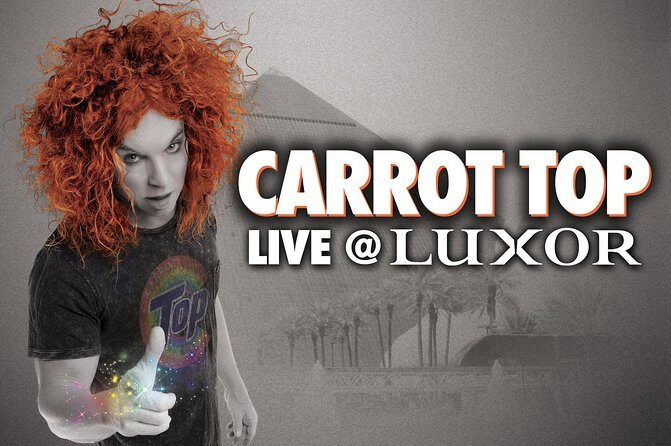 Carrot Top at the Luxor Hotel and Casino - FAQ