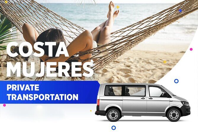 Costa Mujeres Private Transportation From-To Cancun Airport - Who Should Consider This Transfer?