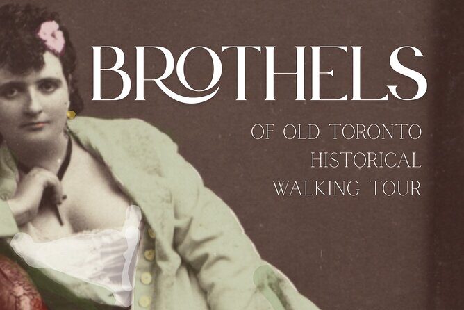 Historic Brothels of Old Toronto Walking Tour - Why This Tour Offers Great Value