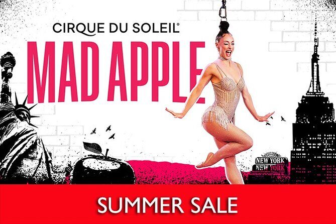 Mad Apple by Cirque du Soleil at New York New York Hotel and Casino - The Value: Is It Worth the Price?