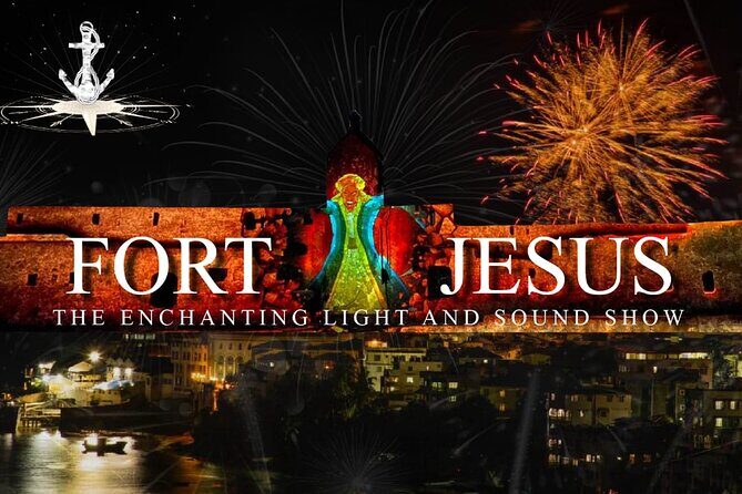 Fort Jesus Sound and Light show Mombasa - The Nighttime Tour of Fort Jesus