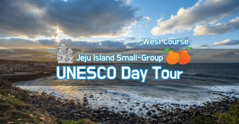 Jeju Premium Small Group UNESCO Day Tour - West - Why This Tour Works for Travelers