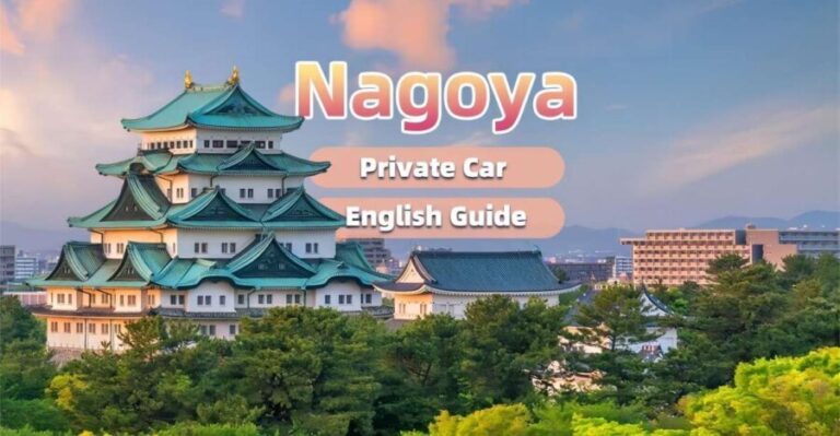 Private Nagoya Tour with Expert English Guide & Hotel Pickup - The Sum Up